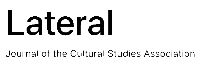 Lateral: Journal of the Cultural Studies Association